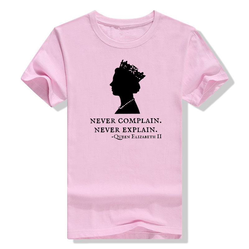 Never Complain Never Explain Queen II - Elizabeth England T-Shirt Aesthetic Clothes Sayings Quote Graphic Tee Tops Remember Gift